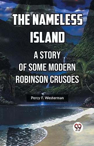 The Nameless Island A Story Of Some Modern Robinson Crusoes cover