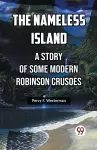 The Nameless Island A Story Of Some Modern Robinson Crusoes cover