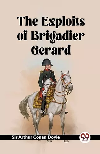 The Exploits Of Brigadier Gerard cover