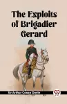 The Exploits Of Brigadier Gerard cover