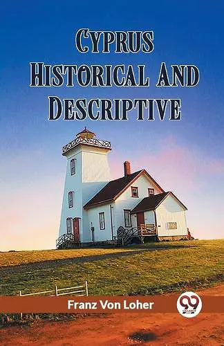Cyprus Historical And Descriptive cover