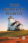 Cyprus Historical And Descriptive cover