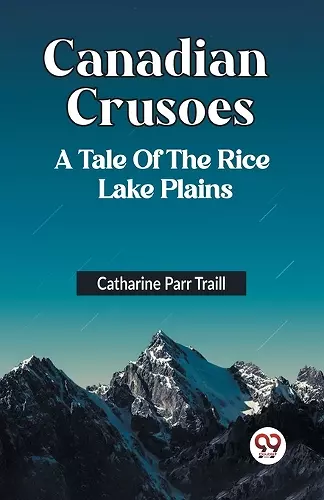 Canadian Crusoes A Tale Of The Rice Lake Plains cover