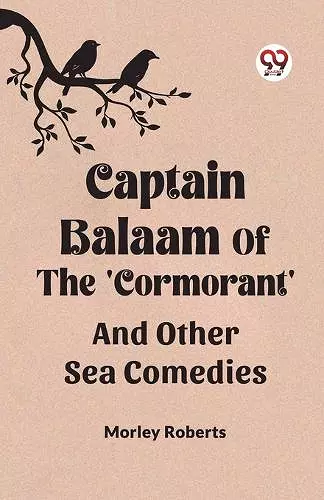 Captain Balaam Of The 'Cormorant' And Other Sea Comedies cover