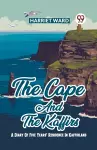 The Cape And The Kaffirs A Diary Of Five Years' Residence In Kaffirland cover