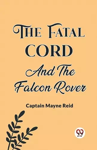 The Fatal Cord And The Falcon Rover cover