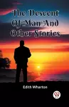 The Descent Of Man And Other Stories cover
