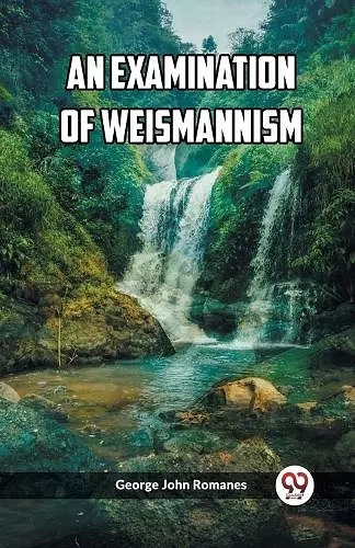 An Examination of Weismannism (Edition2023) cover