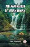 An Examination of Weismannism (Edition2023) cover