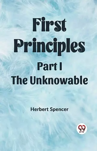 First PrinciplesPart I.-The Unknowable (Edition2023) cover
