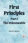First PrinciplesPart I.-The Unknowable (Edition2023) cover