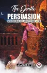 The Gentle PersuasionSketches Of Scottish Life (Edition2023) cover