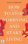 How to Stop Worrying & Start Living by Dale Carnegie cover