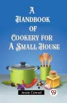 A Handbook of Cookery for a Small House (Edition2023) cover