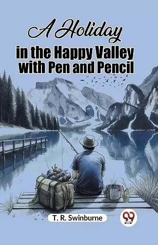 A Holiday in the Happy Valley with Pen and Pencil (Edition2023) cover