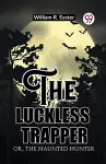 The luckless trapperOr, The haunted hunter (Edition2023) cover