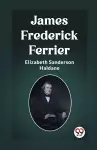 James Frederick Ferrier (Edition2023) cover
