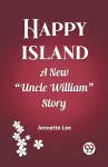 Happy IslandA New "Uncle William" Story (Edition2023) cover