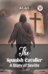 The Spanish CavalierA Story of Seville (Edition2023) cover