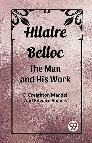 Hilaire BellocThe Man and His Work (Edition2023) cover