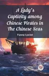 A Lady's Captivity among Chinese Pirates in the Chinese Seas (Edition2023) cover
