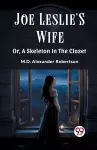 Joe Leslie'S WifeOr, A Skeleton In The Closet (Edition2023) cover
