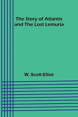 The Story of Atlantis and the Lost Lemuria cover