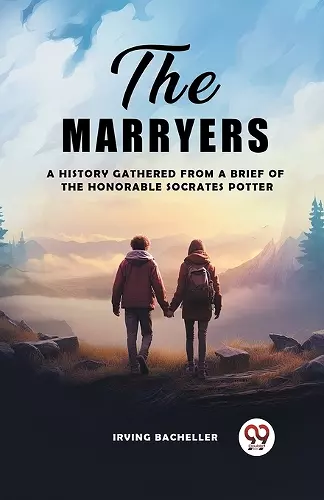 The MarryersA History Gathered from a Brief of the Honorable Socrates Potter (Edition2024) cover