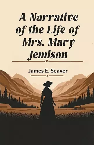 A Narrative of the Life of Mrs. Mary Jemison (Edition2024) cover