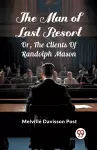 The Man Of Last ResortOr, The Clients Of Randolph Mason (Edition2024) cover