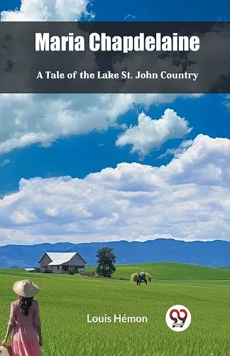 Maria ChapdelaineA Tale of the Lake St. John Country (Edition2024) cover