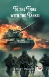 To the Fore with the Tanks! (Edition2024) cover