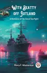 With Beatty off JutlandA Romance of the Great Sea Fight (Edition2024) cover