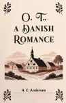 O. T., A Danish Romance (Edition2024) cover
