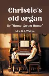 Christie's old organ Or "Home, Sweet Home" cover