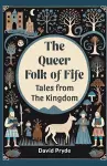 The Queer Folk of FifeTales from the Kingdom (Edition2024) cover