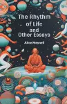 The Rhythm of Life and Other Essays (Edition2024) cover