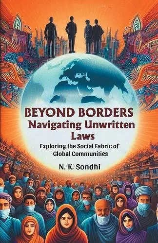 Beyond Borders Navigating Unwritten LawsExploring the Social Fabric of Global Communities (Edition2024) cover
