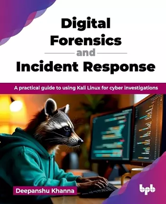 Digital Forensics and Incident Response cover