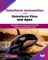 Salesforce Automation with Salesforce Flow and Apex cover