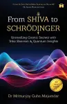 From Shiva to Schrödinger: Unravelling Cosmic Secrets with Trika Shaivism and Quantum Insights cover