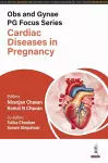 Obs and Gynae PG Focus Series: Cardiac Diseases in Pregnancy cover
