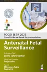 FOGSI EEBR 2025: Ethical Evidence-Based Recommendations: Antenatal Fetal Surveillance cover