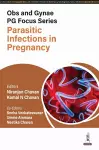 Obs and Gynae PG Focus Series: Parasitic Infections in Pregnancy cover