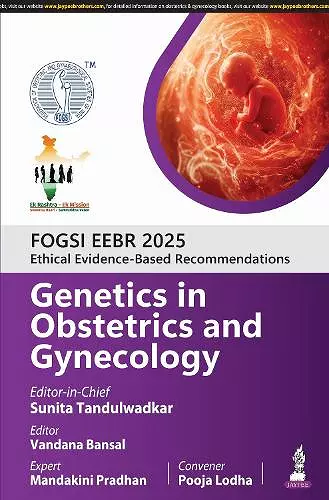 FOGSI EEBR 2025: Ethical Evidence-Based Recommendations: Genetics in Obstetrics and Gynecology cover