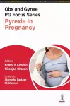 Obs and Gynae PG Focus Series: Pyrexia in Pregnancy cover