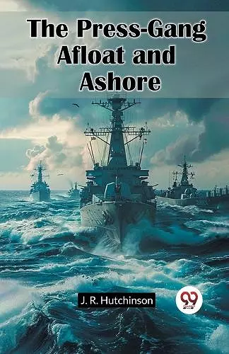 The Press-Gang Afloat and Ashore (Edition2024) cover