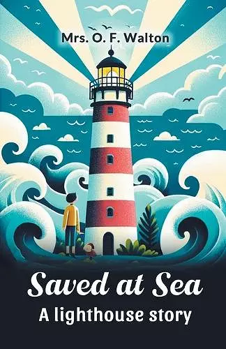 Saved at Sea a Lighthouse Story cover