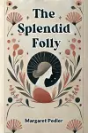 The Splendid Folly (Edition2024) cover
