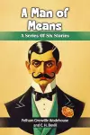 A Man of MeansA Series Of Six Stories (Edition2024) cover
